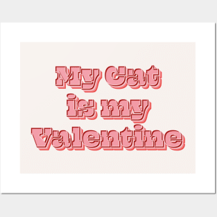 My Cat is My Valentine Posters and Art